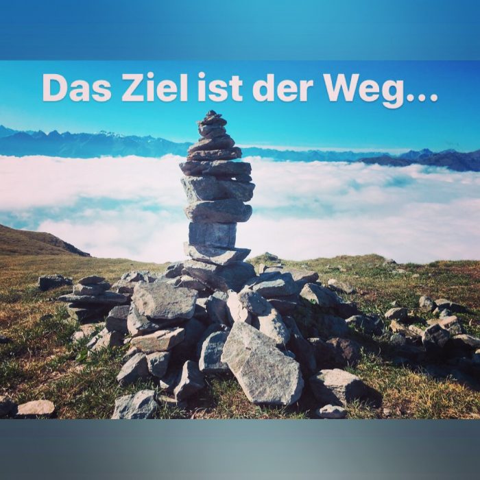 Das ZIEL ist der WEG.